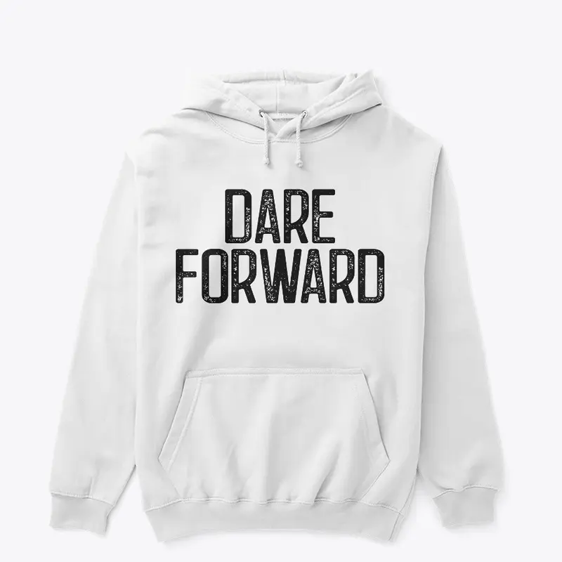 DARE FORWARD WHITE HOODIE