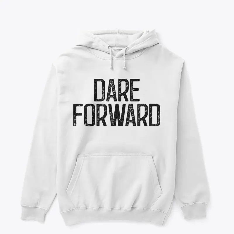 DARE FORWARD WHITE HOODIE